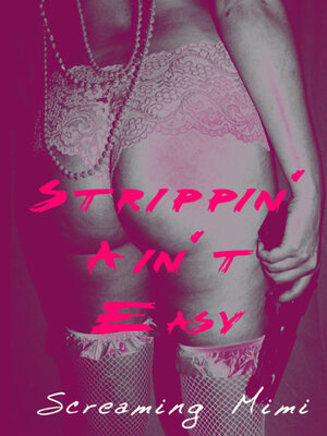 cover image of Strippin' Ain't Easy